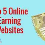 टॉप 5 ऑनलाइन Earning Websites - पैसे कमाने का आसान तरीका