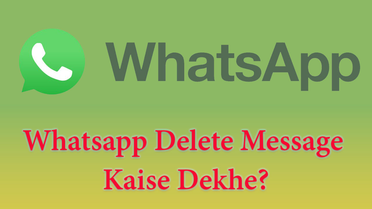 Whatsapp-Delete-Message-Kaise-Dekhe