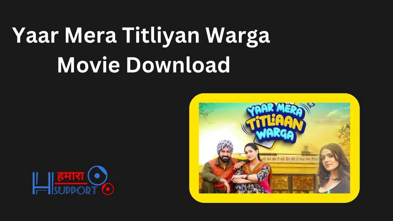 Yaar Mera Titliyan Warga Movie Download